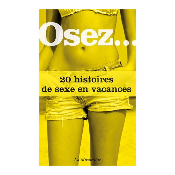 Osez.. 20 histoires de sexe en vacances