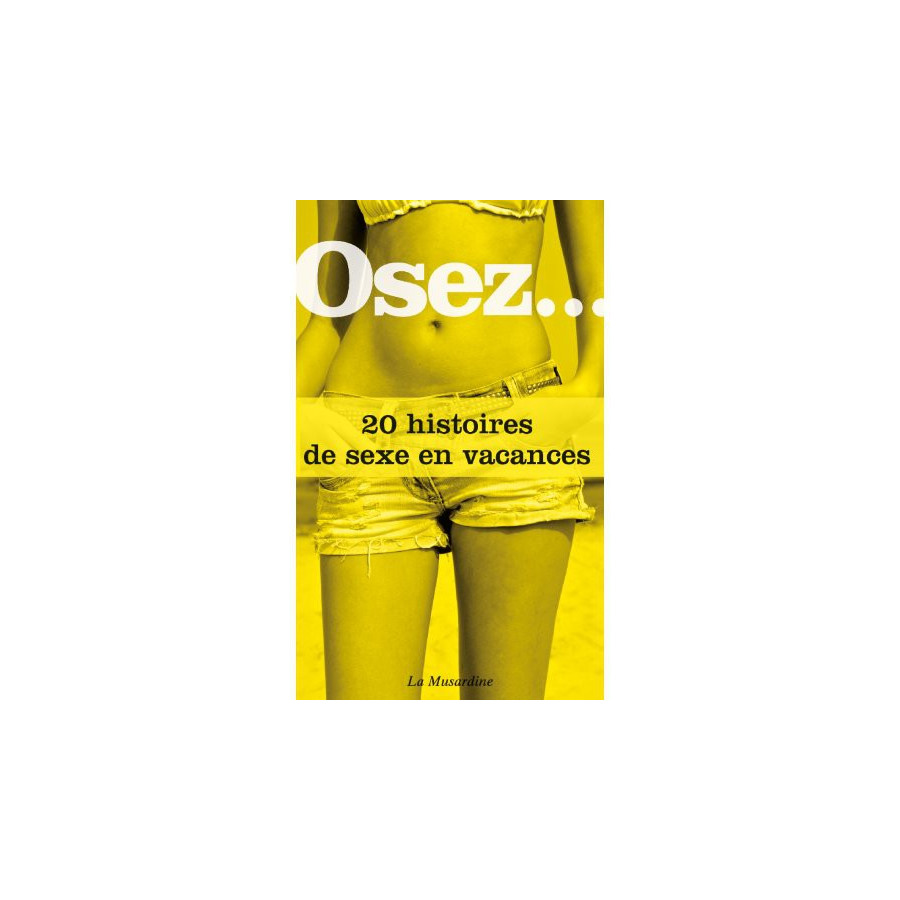 Osez.. 20 histoires de sexe en vacances Osez.. 20 histoires de sexe en vacances