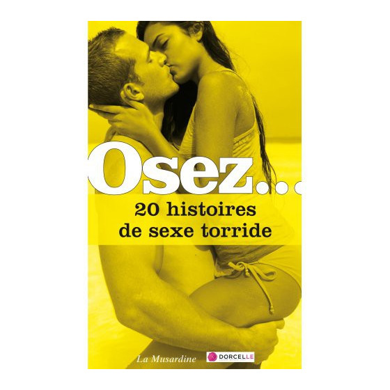 Osez.. 20 histoires de sexe torride