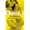 Osez.. 20 histoires de sexe torride