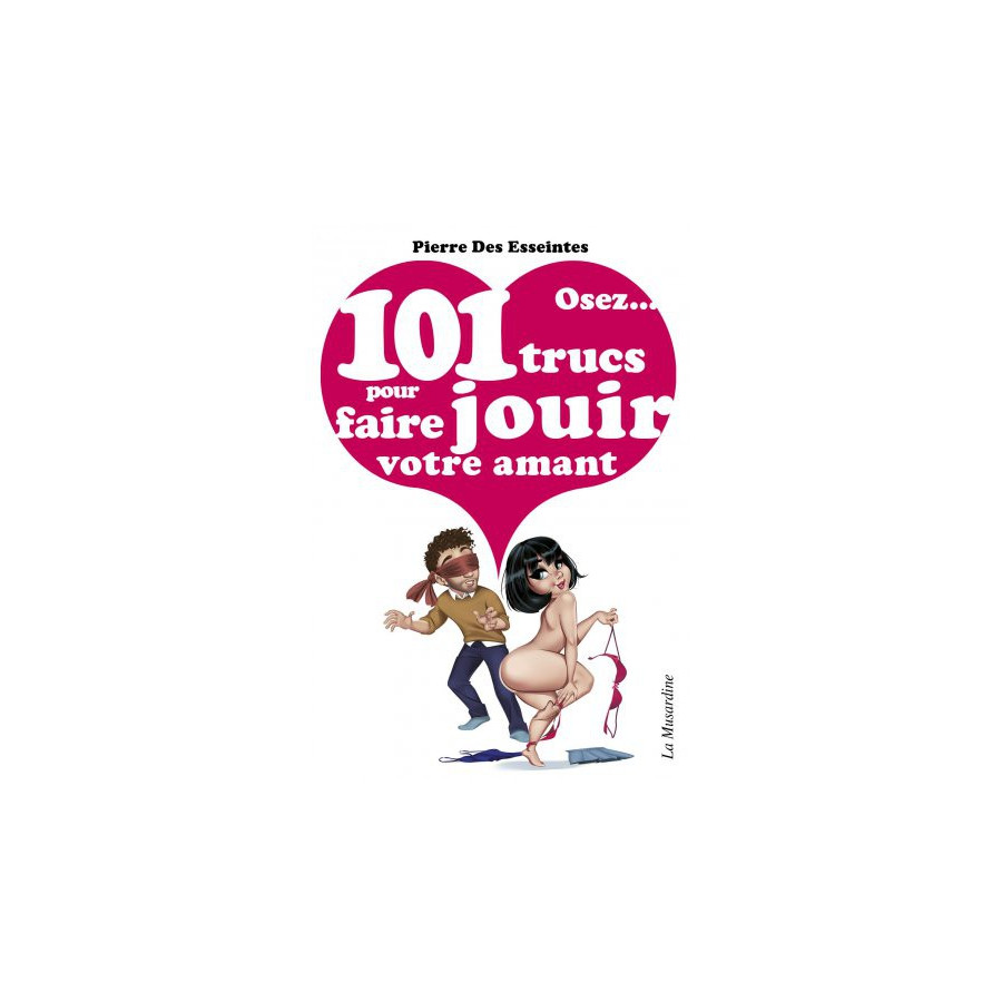 Osez 101 trucs pour faire jouir votre amant Osez 101 trucs pour faire jouir votre amant